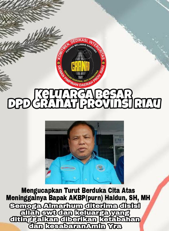 Keluarga Besar DPD Granat Riau Turut Berduka Cita Atas Meninggalnya AKBP (Purn) Haldun, SH, MH 